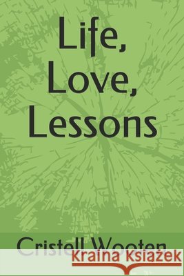 Life, Love, Lessons Cristell Wooten 9781690619208 Independently Published - książka