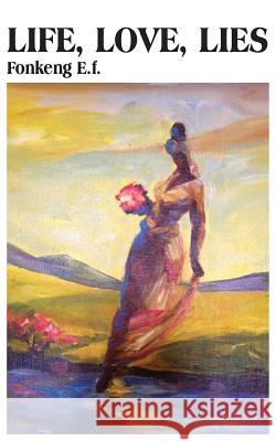 Life, Love, Lies E F Fonkeng   9789956792580 Langaa RPCID - książka