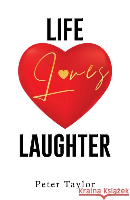 Life Loves Laughter Peter Taylor 9781035879106 Austin Macauley Publishers - książka