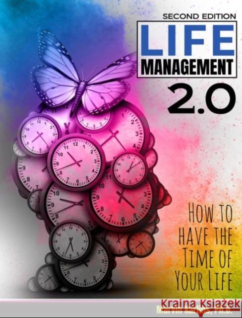 Life Management 2.0: How to Have the Time of Your Life Marvin Karlins 9781792473210 Kendall/Hunt Publishing Company - książka