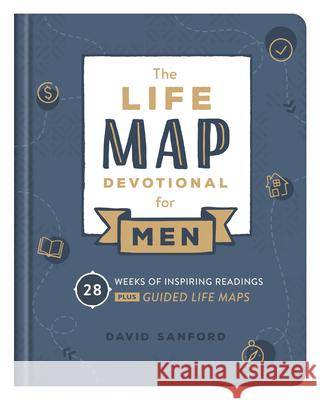 Life Map Devotional for Men: 28 Weeks of Inspiring Readings Plus Guided Life Maps David Sanford 9781643526997 Barbour Publishing - książka