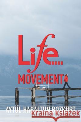 Life Movement Isabella Kardelan Tombul Kemal Bozkurt Ayt Bozkurt 9781726859981 Independently Published - książka