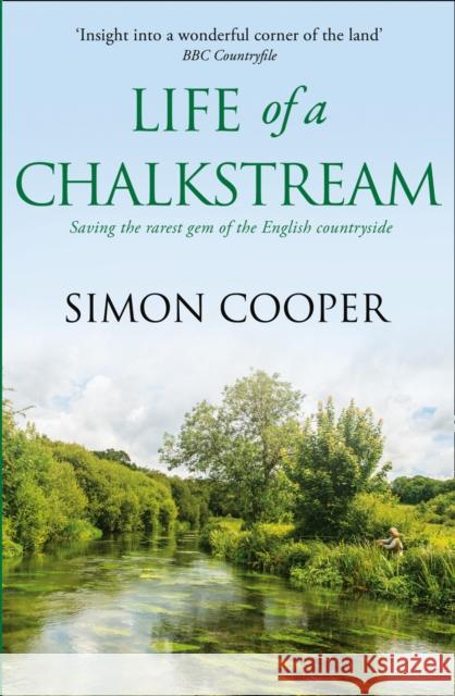 Life of a Chalkstream Simon Cooper 9780007547883 HarperCollins Publishers - książka