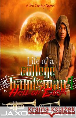 Life of a College Bandsman 4: Hell on Earth Jaxon Grant 9781523922796 Createspace Independent Publishing Platform - książka