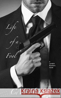 Life of a Fool CM Hutton 9781502376930 Createspace - książka