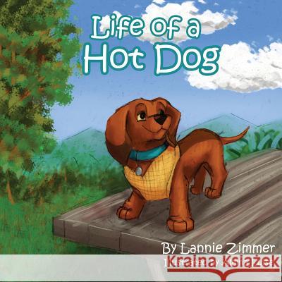 Life of a Hot Dog Lannie Zimmer Alaina Hendricks Oscar Mayer 9781732320536 Lannie Zimmer - książka