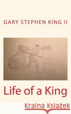 Life of A King King II, Gary Stephen 9781514376126 Createspace - książka