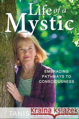 Life of a Mystic Tanis Helliwell 9781987831641 Wayshower Enterprises - książka