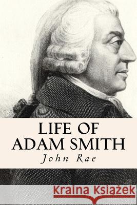Life of Adam Smith John Rae 9781515145905 Createspace - książka