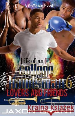 Life of an EX College Bandsman 6: Lovers and Friends Grant, Jaxon 9781534762138 Createspace Independent Publishing Platform - książka