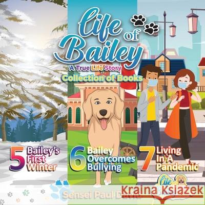 Life of Bailey: Collection of Books 5-6-7 Sensei Paul David 9781990106866 Senseipublishing - książka