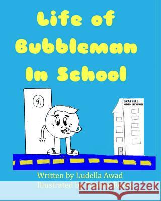 Life of Bubbleman In School Awad, Ludella 9781539535355 Createspace Independent Publishing Platform - książka