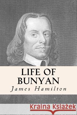 Life of Bunyan James Hamilton 9781533190819 Createspace Independent Publishing Platform - książka