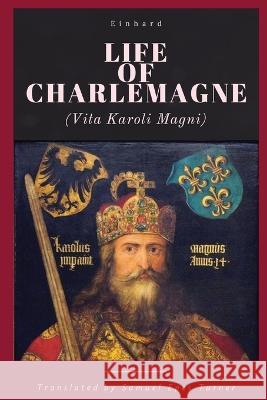 Life of Charlemagne Einhard Samuel Epes Turner  9781088094822 IngramSpark - książka