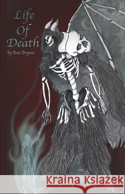 Life of Death Rose Bryant 9781515243922 Createspace Independent Publishing Platform - książka