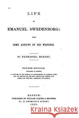 Life of Emanuel Swedenborg, with Some Account of His Writings Nathaniel Hobart 9781533636454 Createspace Independent Publishing Platform - książka