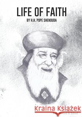 Life of Faith Edited H. H. Pope Shenoud 9780648123439 Coptic Orthodox St Shenouda Monastery - książka