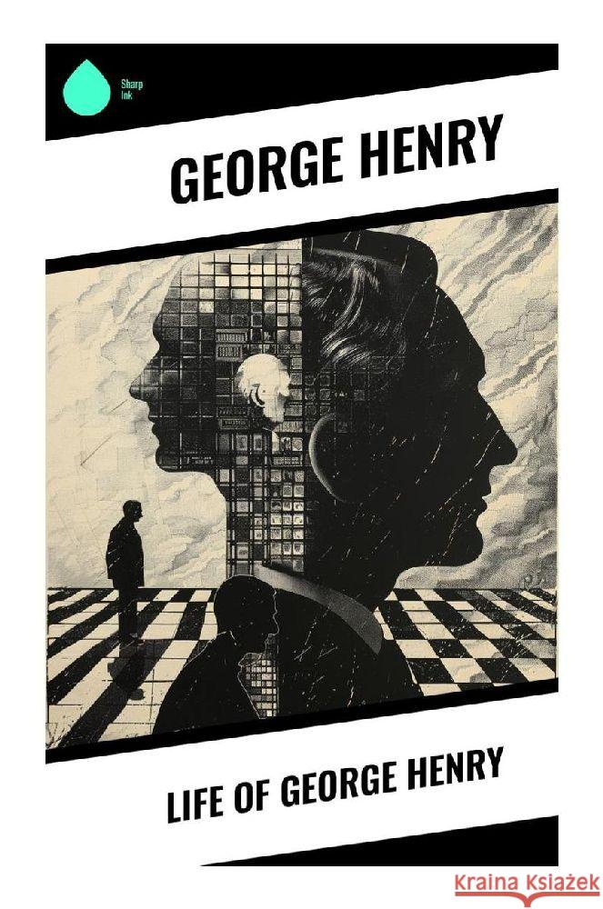 Life of George Henry Henry, George 9788028376567 Sharp Ink - książka