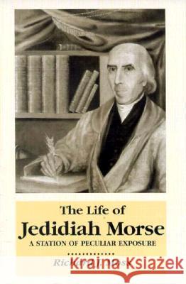 Life of Jedidiah Morse: Station Peculiar Exposure Richard J. Moss 9780870498688 University of Tennessee Press - książka