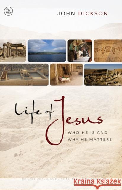 Life of Jesus: Who He Is and Why He Matters John Dickson 9780310328674 Zondervan - książka