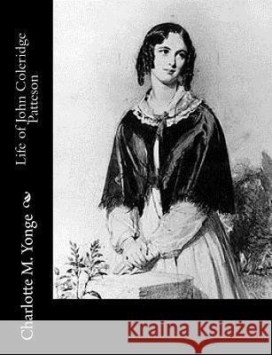 Life of John Coleridge Patteson Charlotte M. Yonge 9781977826954 Createspace Independent Publishing Platform - książka