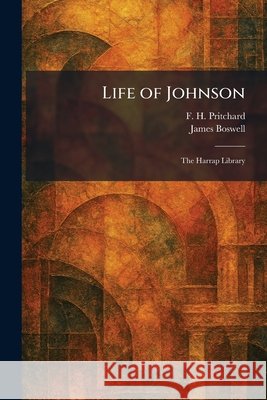 Life of Johnson: The Harrap Library Pritchard, F. H., Boswell, James 9781025355023 Tradd Street Press - książka
