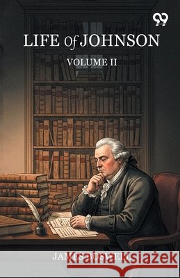 Life Of Johnson: Volume II Boswell, James 9789377502263 Double 9 Books - książka