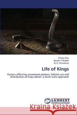 Life of Kings Chetan Rao Gautam Talukdar B. C. Choudhury 9783659138270 LAP Lambert Academic Publishing - książka