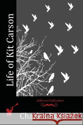 Life of Kit Carson Charles Burdett 9781523958139 Createspace Independent Publishing Platform - książka