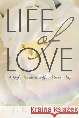 Life of Love Julie Hilsen   9781955272049 Empower Press - książka