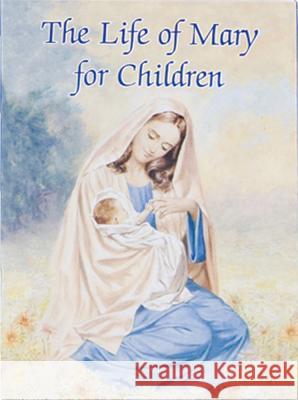 Life of Mary for Children Karen Cavanaugh, William Luberoff 9780882714592 Regina Press,N.Y. - książka