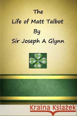 Life of Matt Talbot Sir Joseph a. Glynn Brother Hermenegil 9781484809174 Createspace - książka