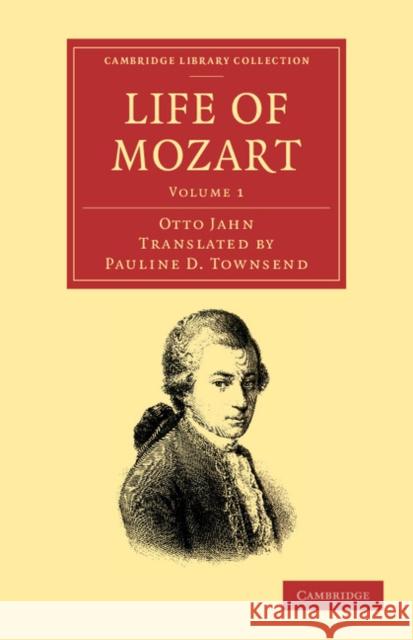 Life of Mozart: Volume 1 Otto Jahn Pauline D. Townsend George Grove 9781108064828 Cambridge University Press - książka