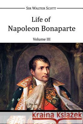 Life of Napoleon Bonaparte III Walter Scott 9781910220818 Omnia Veritas Ltd - książka