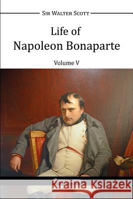 Life of Napoleon Bonaparte V Walter Scott 9781910220832 Omnia Veritas Ltd - książka