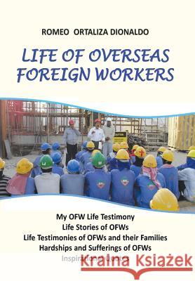 Life of Overseas Foreign Workers Romeo Dionaldo 9781514472934 Xlibris - książka