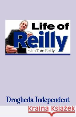 Life of Reilly Tom Reilly Trafford Publishing 9781412088671 Trafford Publishing - książka