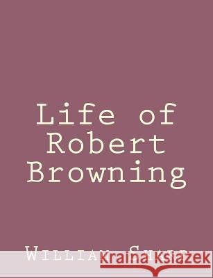 Life of Robert Browning William Sharp 9781492891772 Createspace - książka