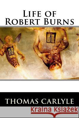 Life of Robert Burns Thomas Carlyle 9781517382476 Createspace - książka