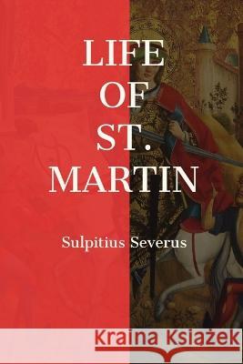 Life of St. Martin Sulpitius Severus Alexander Roberts  9781088167960 IngramSpark - książka