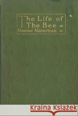 Life of the Bee Maurice Maeterlinck 9781435752160 Lulu.com - książka