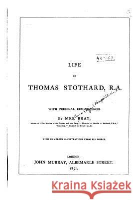 Life of Thomas Stothard Mrs Bray 9781530224487 Createspace Independent Publishing Platform - książka