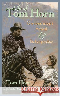 Life of Tom Horn: Government Scout and Interpreter Volume 26 Horn, Tom 9780806110448 University of Oklahoma Press - książka