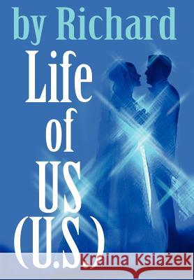 Life of US (U.S.) Richard 9780595764617 iUniverse - książka