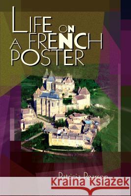 Life on a French Poster Patricia Pearson 9780595347001 iUniverse - książka
