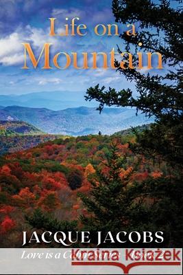 Life on a Mountain Jacque Jacobs Ken Czarnomski Bill Johnston 9781737339823 Drellag Press, LLC - książka