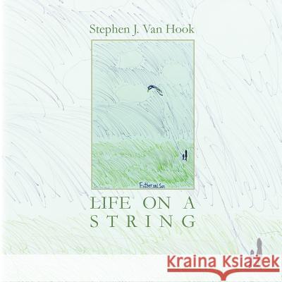 Life on a String Stephen Van Hook 9780966500929 Glen Park Press - książka