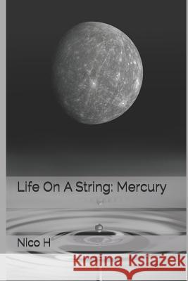 Life on a String: Mercury Nico H 9781795845168 Independently Published - książka