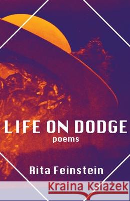 Life on Dodge: Poems Rita Feinstein Kiki Petrosino 9781948559171 Brain Mill Press - książka