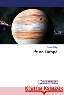 Life on Europa Anupam Rajak 9786202677554 LAP Lambert Academic Publishing - książka